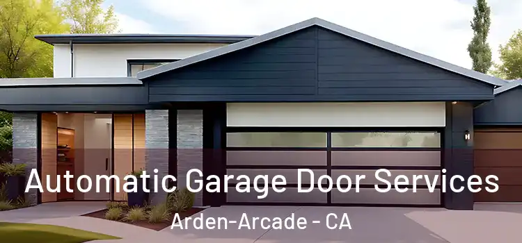  Automatic Garage Door Services Arden-Arcade - CA