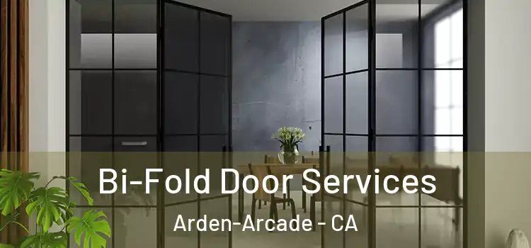 Bi-Fold Door Services Arden-Arcade - CA