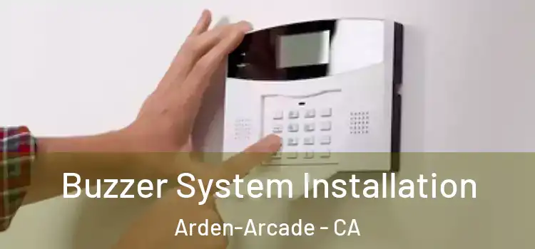 Buzzer System Installation Arden-Arcade - CA