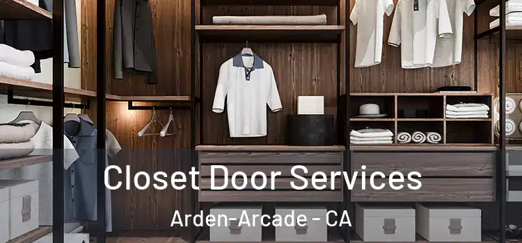 Closet Door Services Arden-Arcade - CA