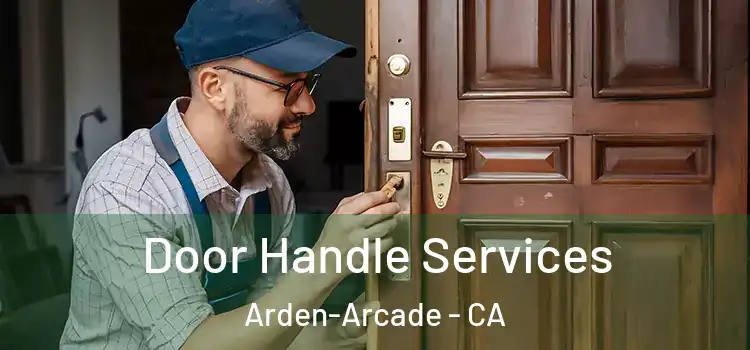  Door Handle Services Arden-Arcade - CA