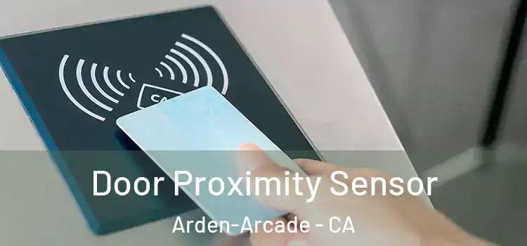  Door Proximity Sensor Arden-Arcade - CA