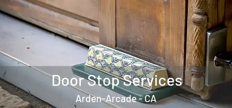  Door Stop Services Arden-Arcade - CA