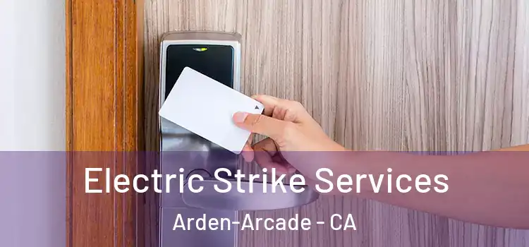  Electric Strike Services Arden-Arcade - CA