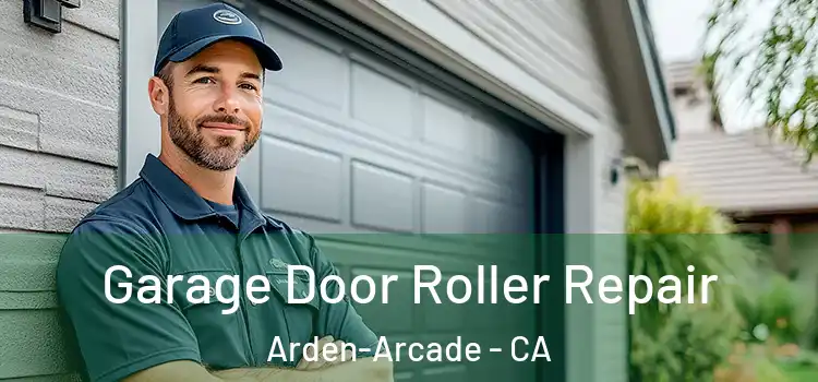  Garage Door Roller Repair Arden-Arcade - CA