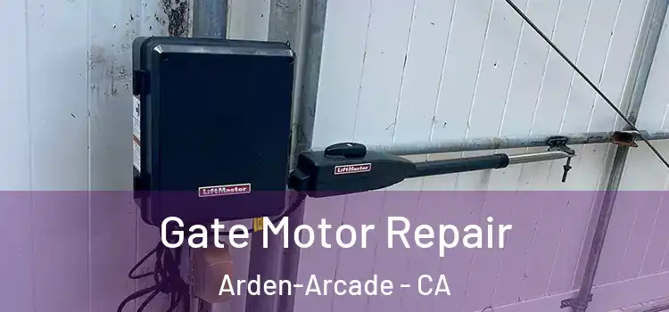 Gate Motor Repair Arden-Arcade - CA