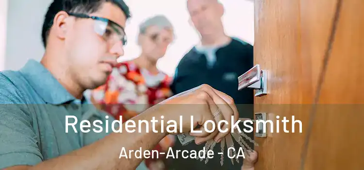 Residential Locksmith Arden-Arcade - CA